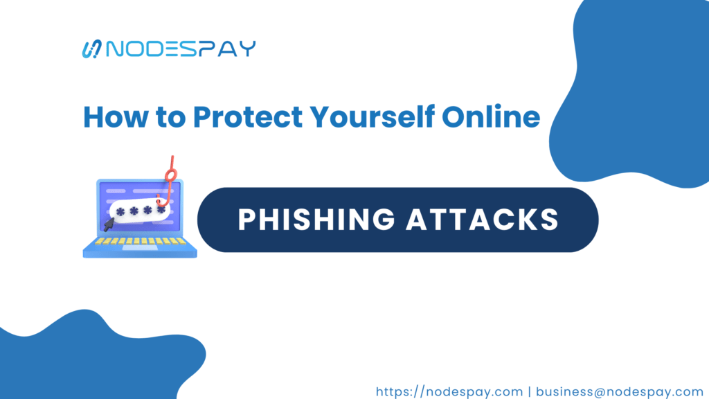 How to protect yourself online phishing attacks